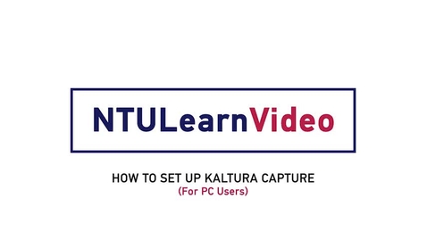 Thumbnail for 03b  How To Set Up Kaltura Capture (PC)