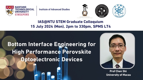 Thumbnail for 15 July 2024 Bottom Interface Engineering for High Performance Perovskite Optoelectronic Devices by Prof Chen Shi (video)