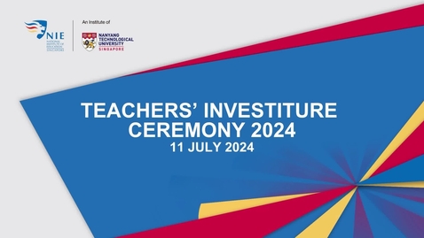 Thumbnail for NIE Teacher's Investiture Ceremony 2024 - Ceremony 1