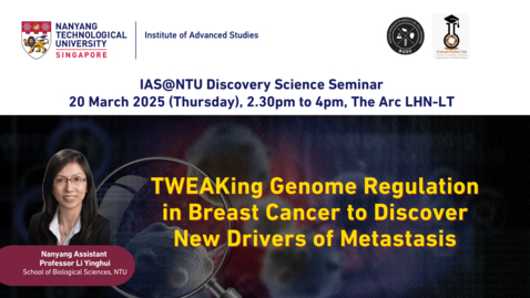 Thumbnail for TWEAKing Genome Regulation in Breast Cancer to Discover New Drivers of Metastasis by Asst Prof Li Yinghui | 20 Mar 2025, The Arc LHN-LT