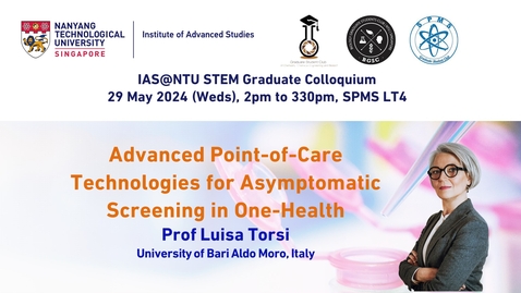 Thumbnail for 29 May 2024 Advanced Point-of-Care Technologies for Asymptomatic Screening in One-Health by Prof Luisa Torsi (video)
