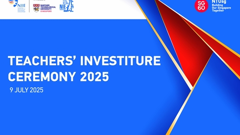 Thumbnail for NIE Teachers' Investiture Ceremony 2025