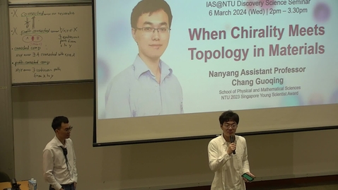 Thumbnail for When Chirality Meets Topology in Materials by Prof Chang Guoqing 6 March 2024