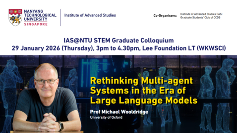 Thumbnail for Rethinking Multi-Agent Systems in the Era of Large Language Models by Prof Michael Wooldridge (University of Oxford) | 29 Jan 2026, Lee Foundation LT
